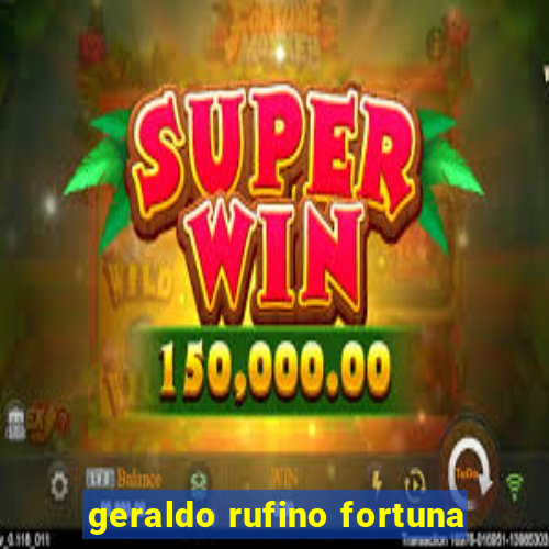 geraldo rufino fortuna